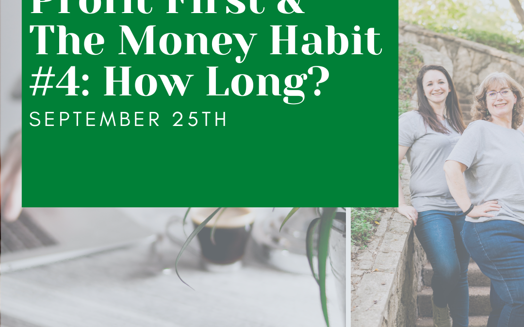 The Money Habit & Profit First #4: How long?