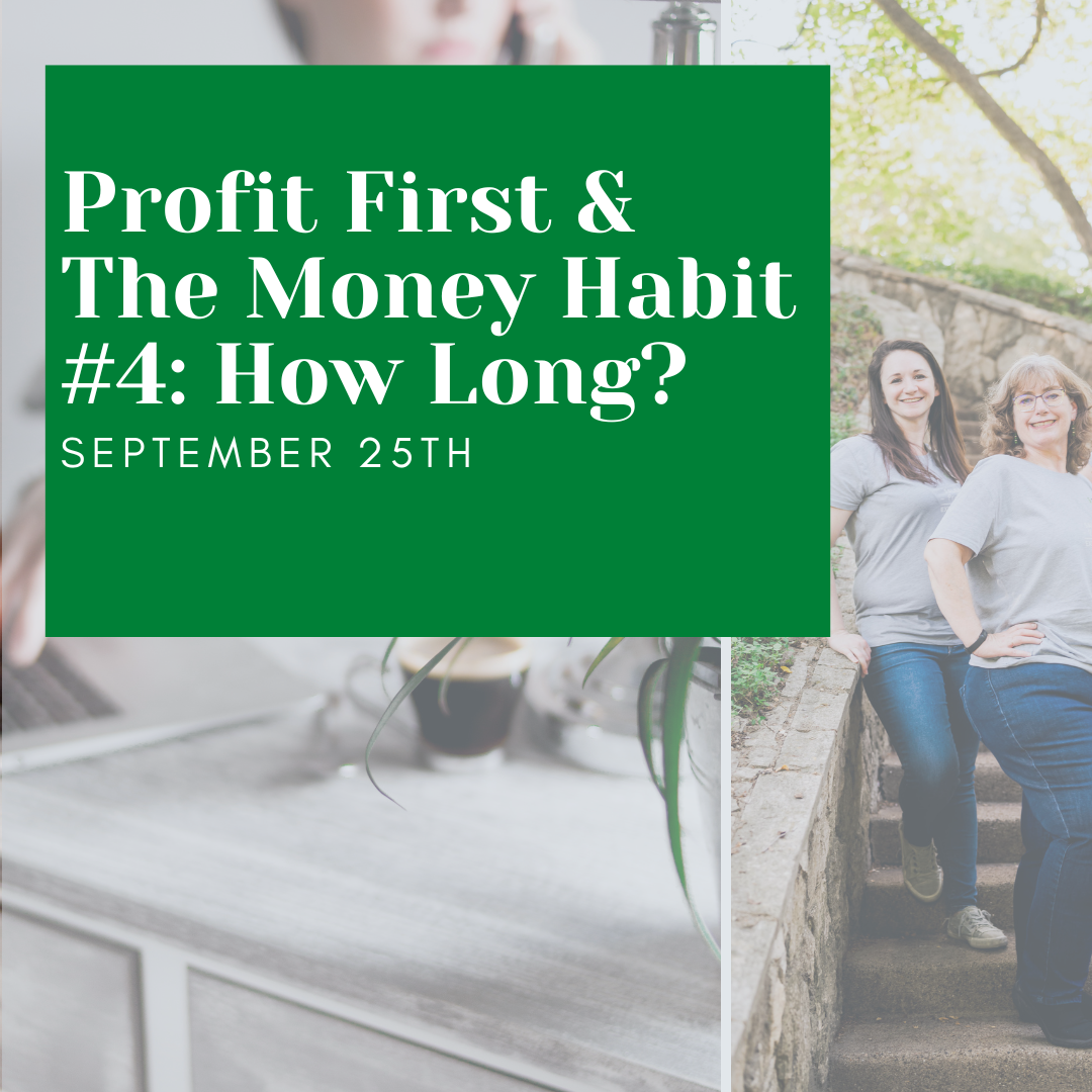 Profit First & The Money Habit 4: How Long?